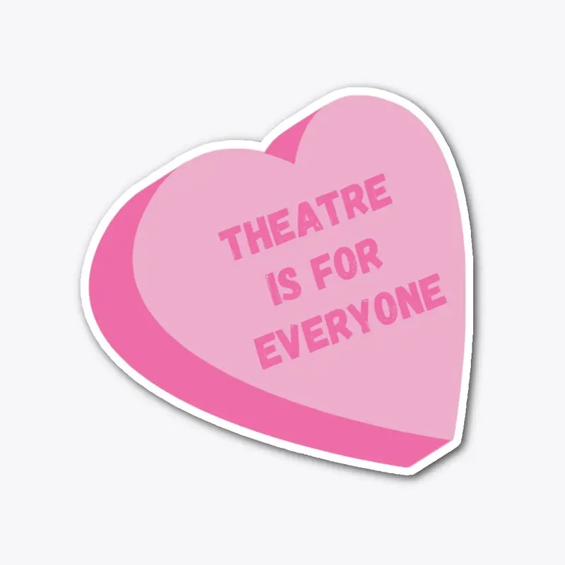 Theatre Is For Everyone 