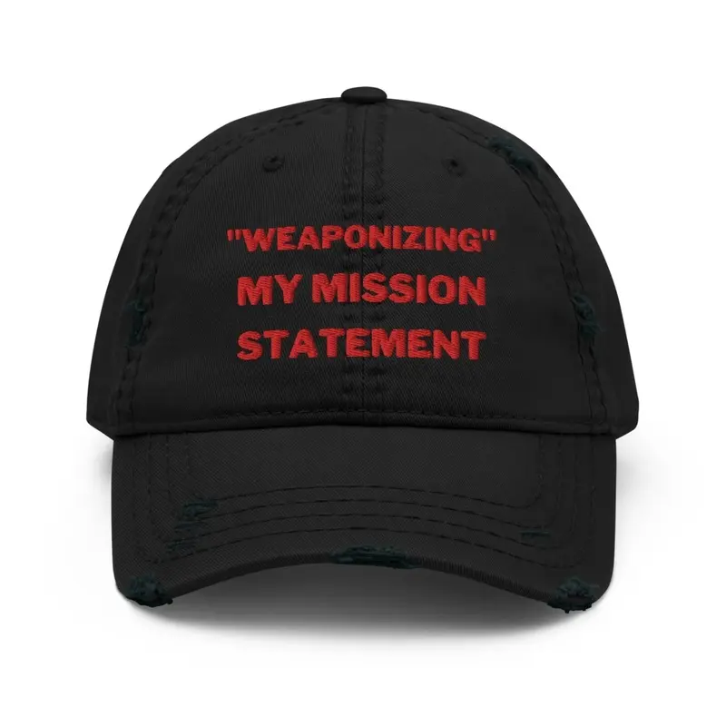 "Weaponizing" My Mission Statement